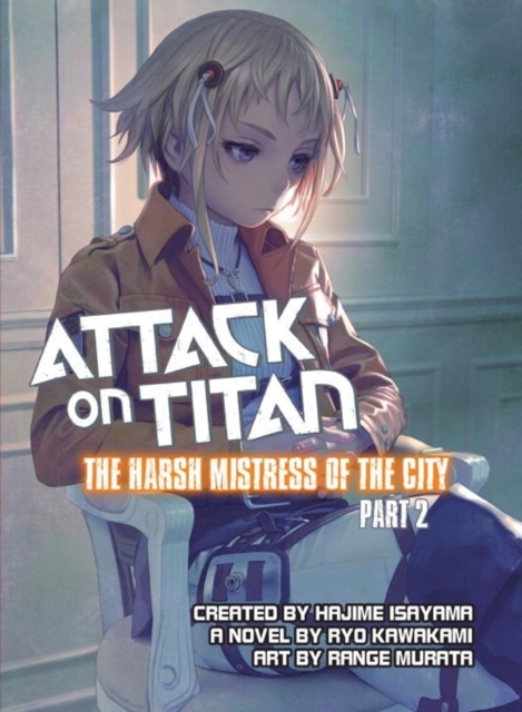 Attack On Titan: The Harsh Mistress Of The City, Part 2, Paperback / softback Book