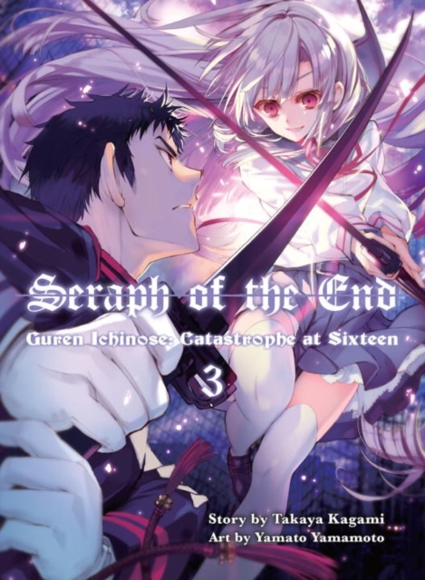 Seraph Of The End 3 : Guren Ichinose: Catastrope at Sixteen, Paperback / softback Book