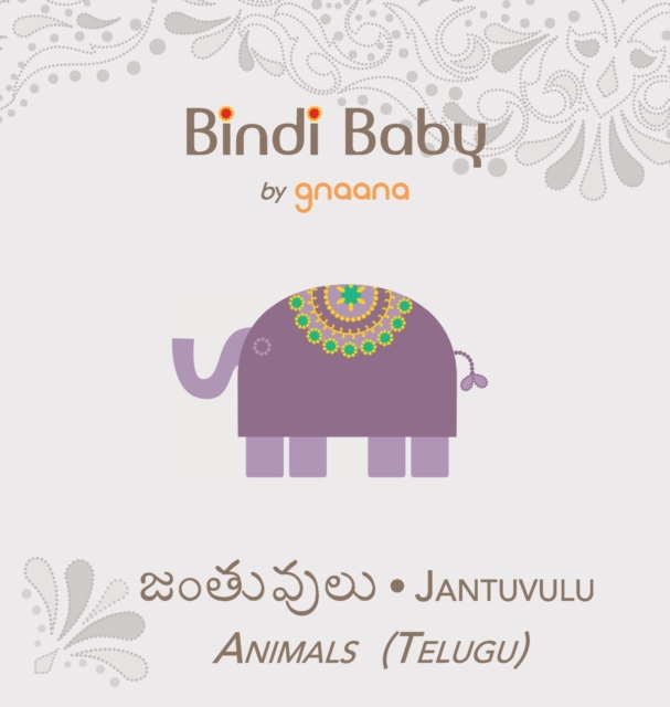 Bindi Baby Animals (Telugu) : A Beginner Language Book for Telugu Children, Hardback Book