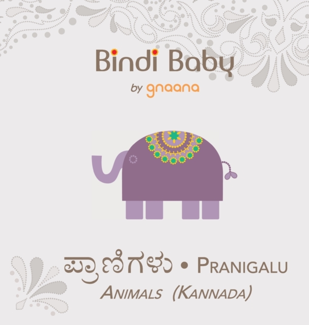 Bindi Baby Animals (Kannada) : A Beginner Language Book for Kannada Kids, Hardback Book
