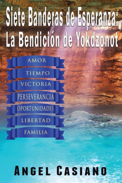 7 Banderas de Esperanza : La Bendicion de Yokdzonot, Paperback / softback Book
