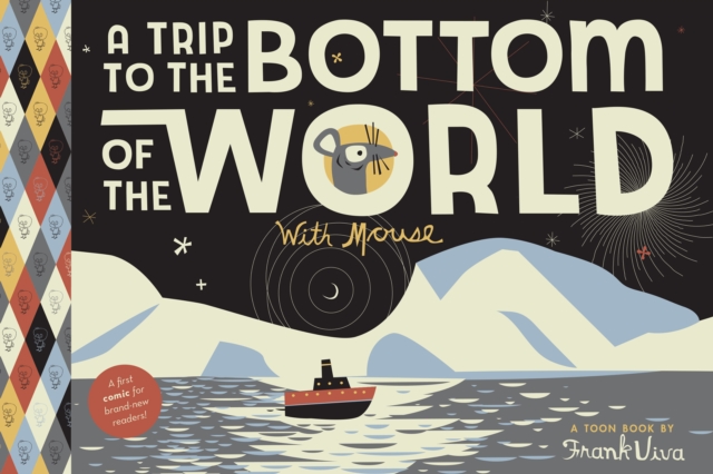 A Trip to the Bottom of the World with Mouse, Paperback / softback Book