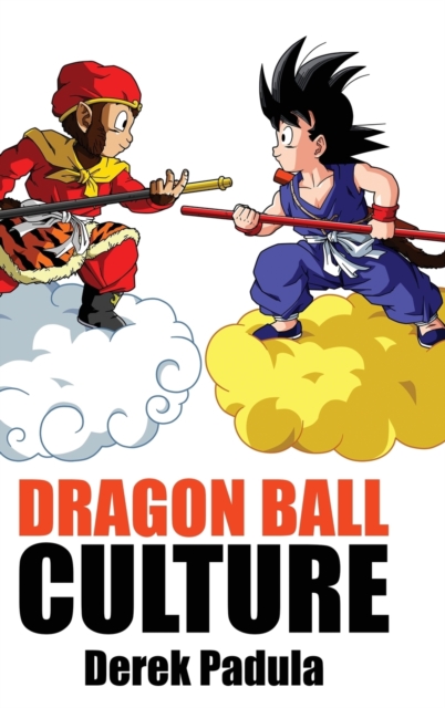 Dragon Ball Culture Volume 1 : Origin, Hardback Book