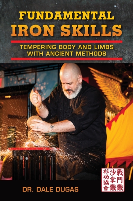 Fundamental Iron Skills : Tempering Body and Limbs with Ancient Methods, Paperback / softback Book