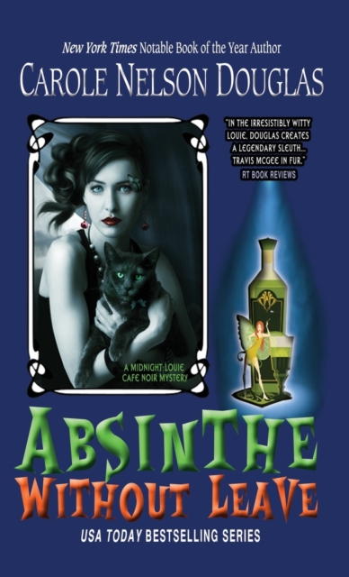 Absinthe Without Leave : A Midnight Louie Cafe Noir Mystery, Hardback Book