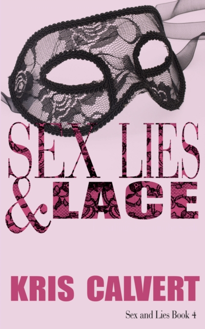 Sex, Lies & Lace : Sex and Lies Book 4, EPUB eBook