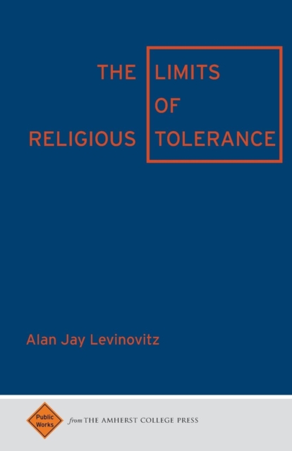 The Limits of Religious Tolerance, Paperback / softback Book