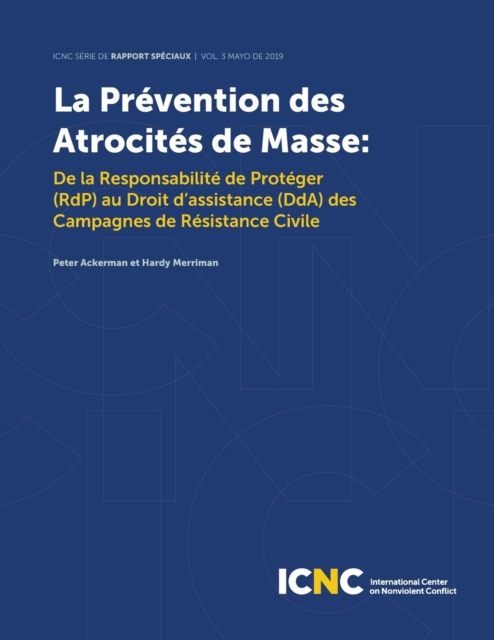 La Prevention des Atrocites de Masse : De la Responsabilite de Proteger (RdP) au Droit d'assistance (DdA) des Campagnes de Resistance Civile, Paperback / softback Book