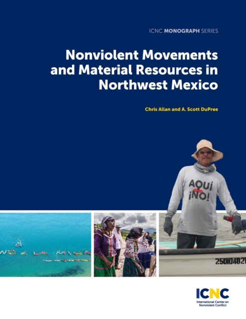 Nonviolent Movements and Material Resources in Northwest Mexico, Paperback / softback Book