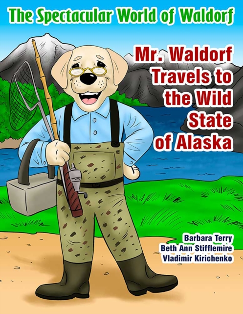 Mr. Waldorf Travels to the Wild State of Alaska, Paperback / softback Book