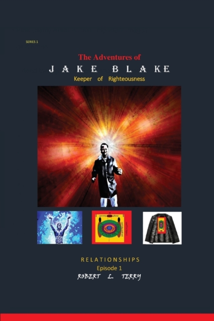 The Adventures of Jake Blake : Keeper of Righteousness, Paperback / softback Book