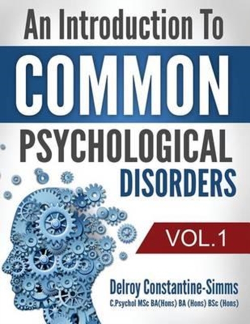 An Introduction to Common Psychological Disorders : Volume 1, Paperback / softback Book