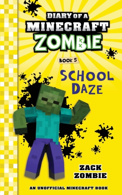 Diary of a Minecraft Zombie Book 5 : School Daze, Paperback / softback Book