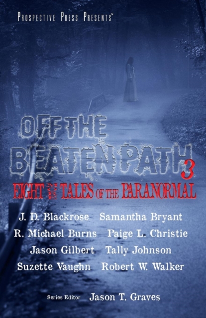 Off the Beaten Path 3 : Eight More Tales of the Paranormal, Paperback / softback Book