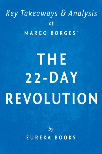The 22-Day Revolution by Marco Borges | Key Takeaways & Analysis : The Plant-Based Program That Will Transform Your Body, Reset Your Habits, and Change Your Life, EPUB eBook