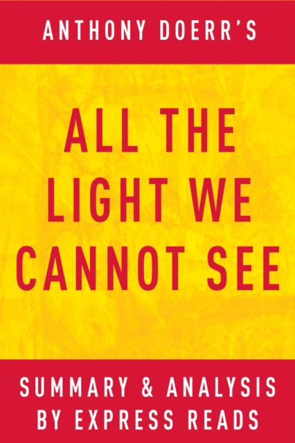All the Light We Cannot See: by Anthony Doerr | Summary & Analysis, EPUB eBook