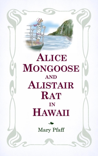 Alice Mongoose and Alistair Rat in Hawaii : The Classic Children's Picture Book by Mary Pfaff, "The Beatrix Potter of Hawaii.", EPUB eBook