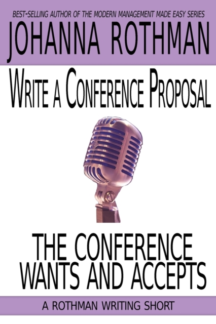 Write a Conference Proposal the Conference Wants and Accepts, Paperback / softback Book