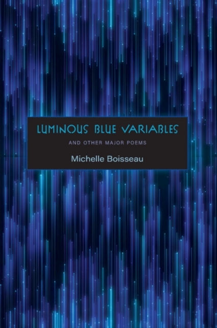 Luminous Blue Variables : and Other Major Poems, Paperback / softback Book