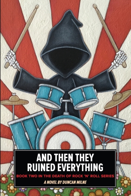 And Then They Ruined Everything : Book Two in the Death of Rock 'n' Roll Series, Paperback / softback Book