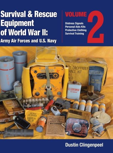 Survival & Rescue Equipment of World War II-Army Air Forces and U.S. Navy Vol.2, Hardback Book