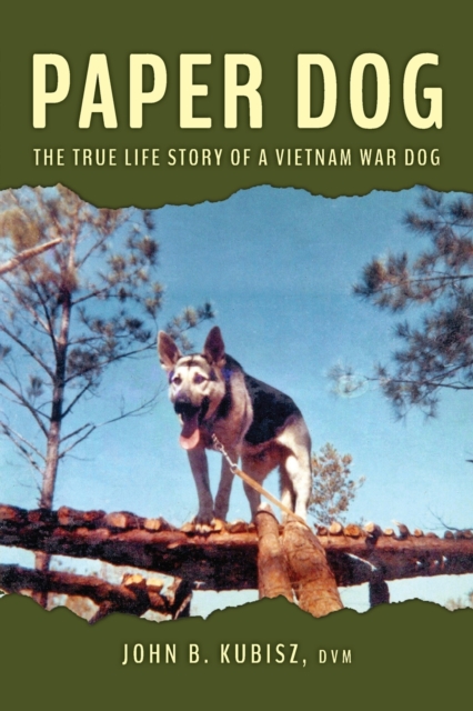 Paper Dog : The True Life Story of a Vietnam War Dog, Paperback / softback Book