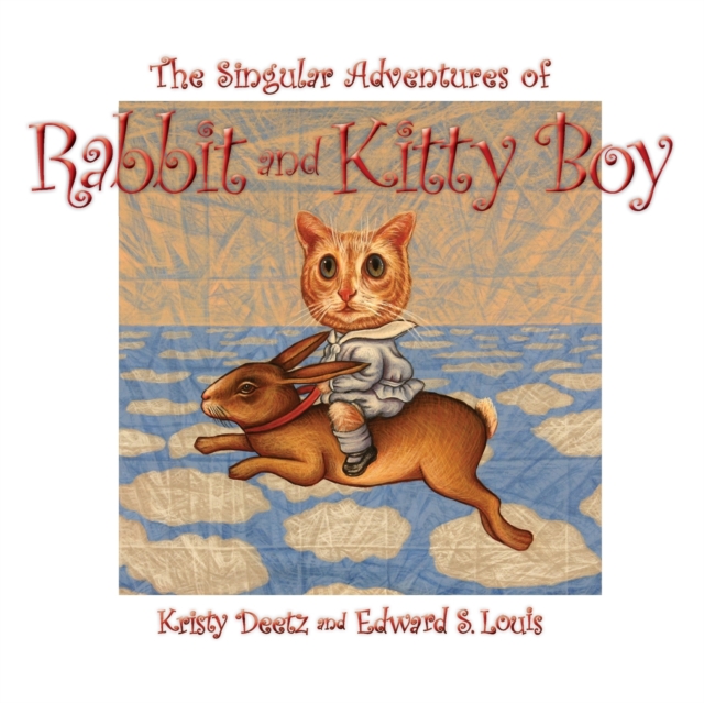 The Singular Adventures of Rabbit and Kitty Boy, Paperback / softback Book