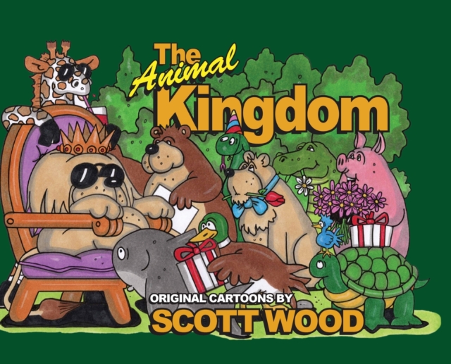 The Animal Kingdom : Original Cartoons by Scott Wood, Hardback Book