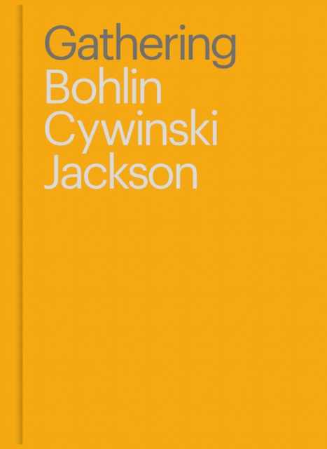 Gathering : Bohlin Cywinski Jackson, Hardback Book