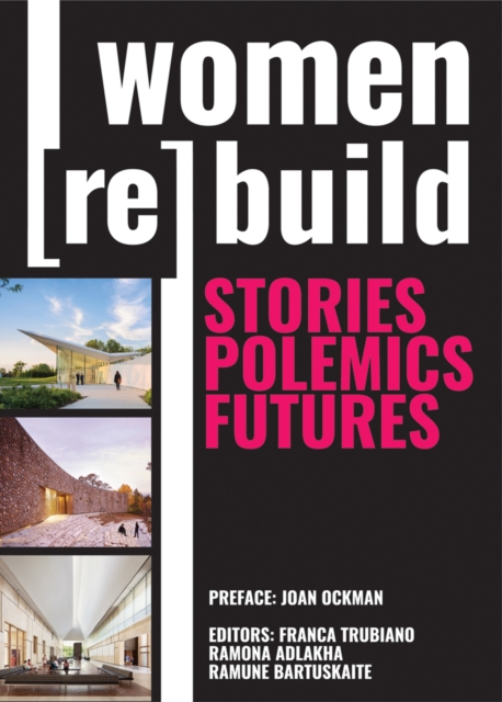 Women (Re)Build : Stories, Polemics, Futures, Paperback / softback Book