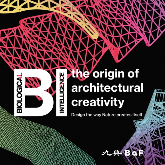 BI: the origin of architectural creativity : 9 modules for non-linear interactive design flow, Paperback / softback Book