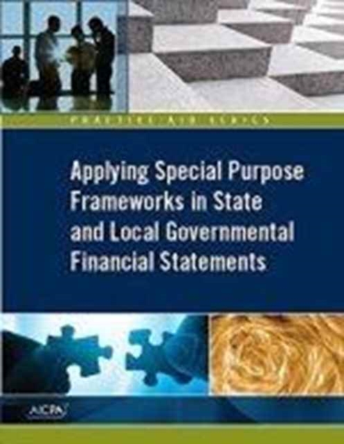 Applying Special Purpose Frameworks in State and Local Governmental Financial Statements, 2016, Paperback / softback Book