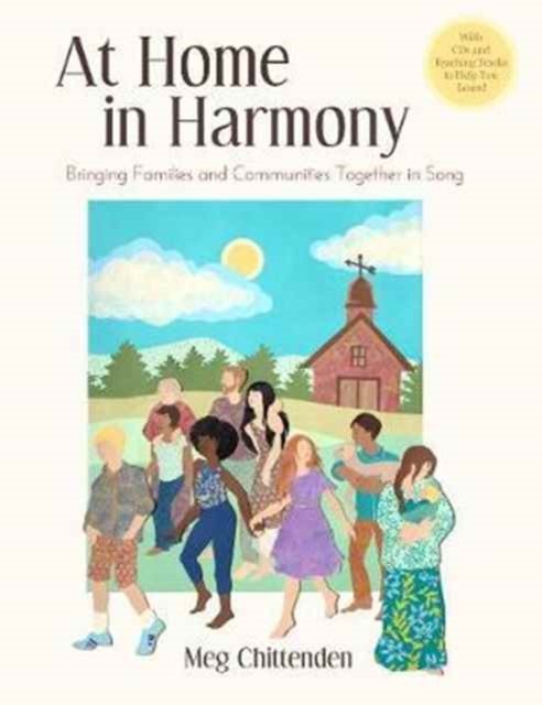 At Home In Harmony : Bringing Families and Communities Together in Song, Paperback / softback Book