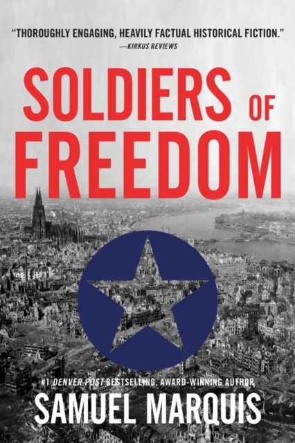 Soldiers of Freedom : The WWII Story of Patton's Panthers and the Edelweiss Pirates, Paperback / softback Book
