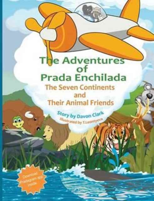 The Adventures of Prada Enchilada : The Seven Continents and Their Animal Friends, Paperback Book