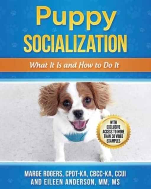Puppy Socialization : What It Is and How to Do It, Paperback / softback Book