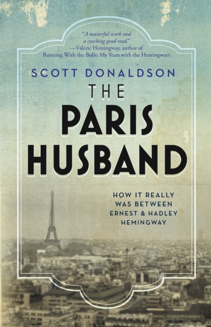 The Paris Husband : How It Really Was Between Ernest and Hadley Hemingway, EPUB eBook