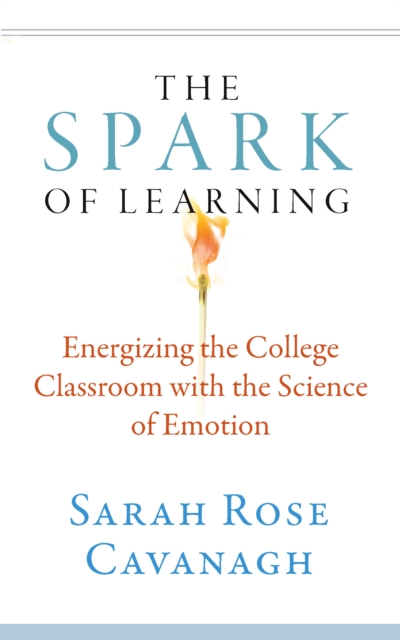 The Spark of Learning : Energizing the College Classroom with the Science of Emotion, PDF eBook