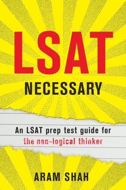 LSAT Necessary : An LSAT Prep Test Guide for the Non-Logical Thinker, Hardback Book