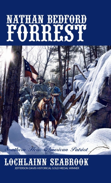 Nathan Bedford Forrest : Southern Hero, American Patriot, Hardback Book