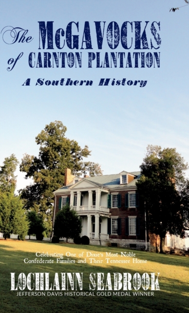 The McGavocks of Carnton Plantation : A Southern History, Hardback Book