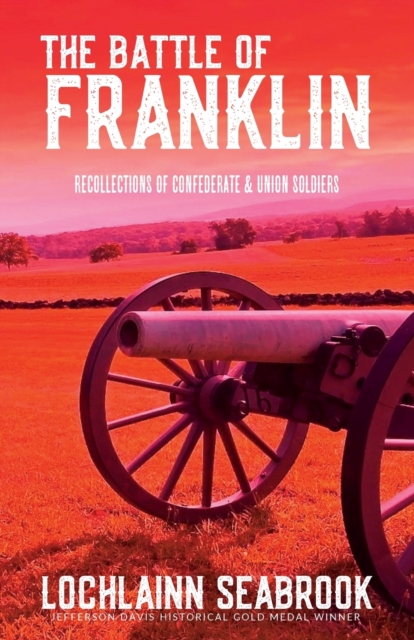 The Battle of Franklin : Recollections of Confederate and Union Soldiers, Paperback / softback Book