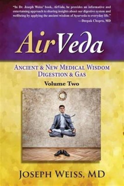 Airveda : Ancient & New Medical Wisdom, Digestion & Gas, Volume Two, Paperback / softback Book