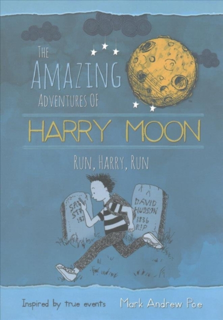 The Amazing Adventures of Harry Moon Run Harry, Run, Hardback Book