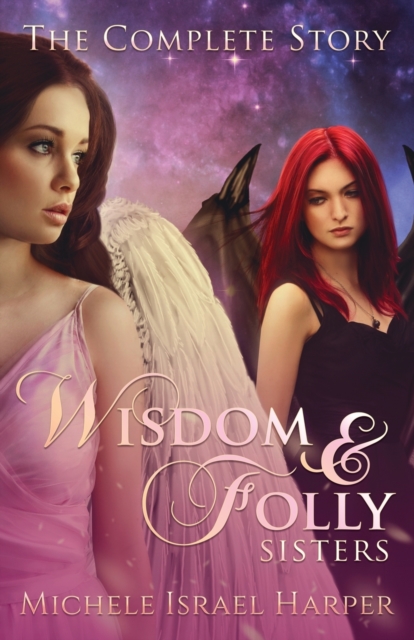 Wisdom & Folly Sisters : The Complete Story, Paperback / softback Book