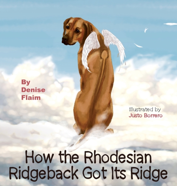 How The Rhodesian Ridgeback Got Its Ridge, Hardback Book