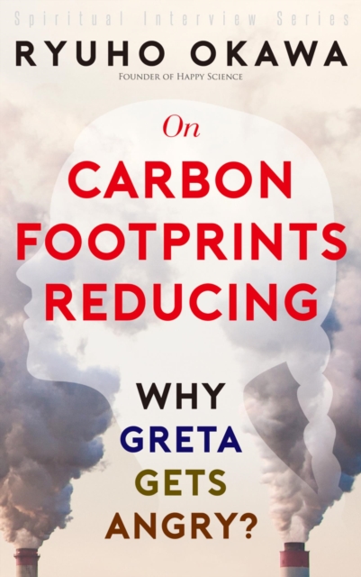 On Carbon Footprint Reducing : Why Greta Gets Angry? (Spiritual Interview Series), EPUB eBook