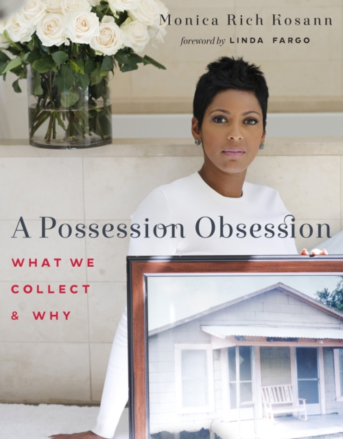 A Possession Obsession : What We Cherish and Why, Hardback Book