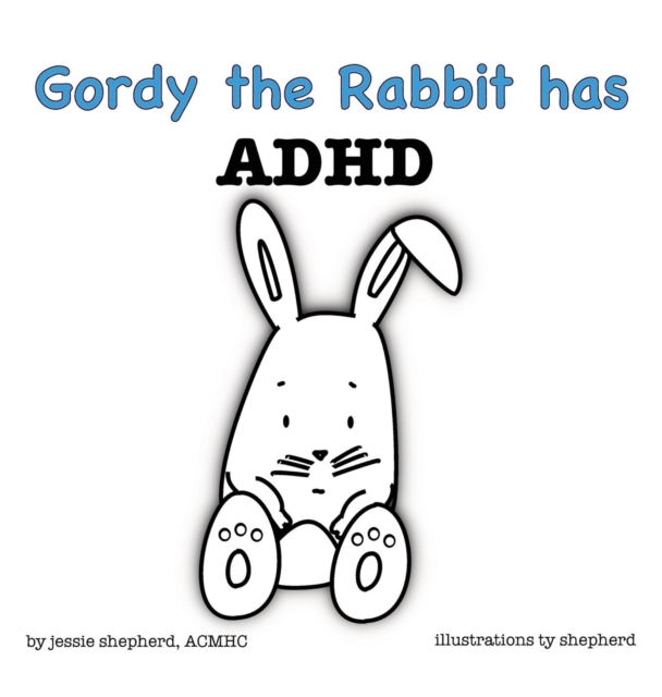 Gordy the Rabbit has ADHD, Hardback Book