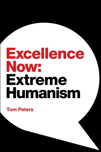 Excellence Now : Extreme Humanism, Paperback / softback Book